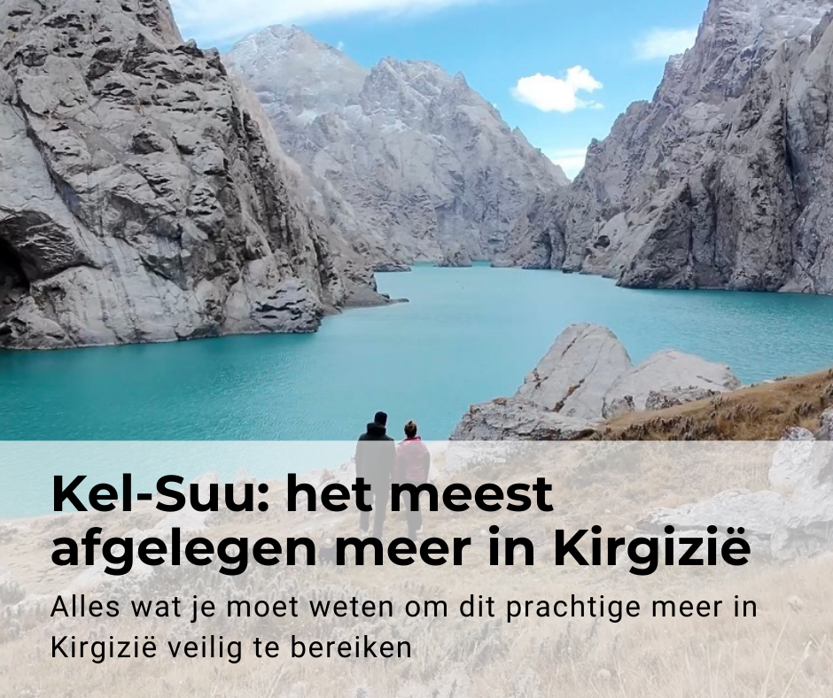 Kel-Suu: het meest afgelegen meer in Kirgizië